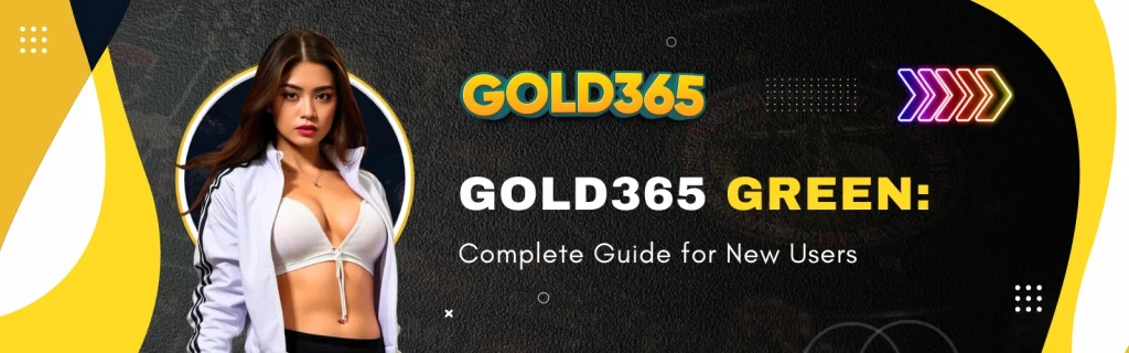 Gold365 Green: Complete Guide for New Users