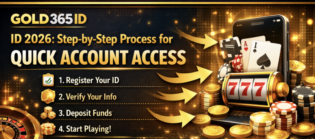 Gold365 ID 2026: Step-by-Step Process For Quick Account Access