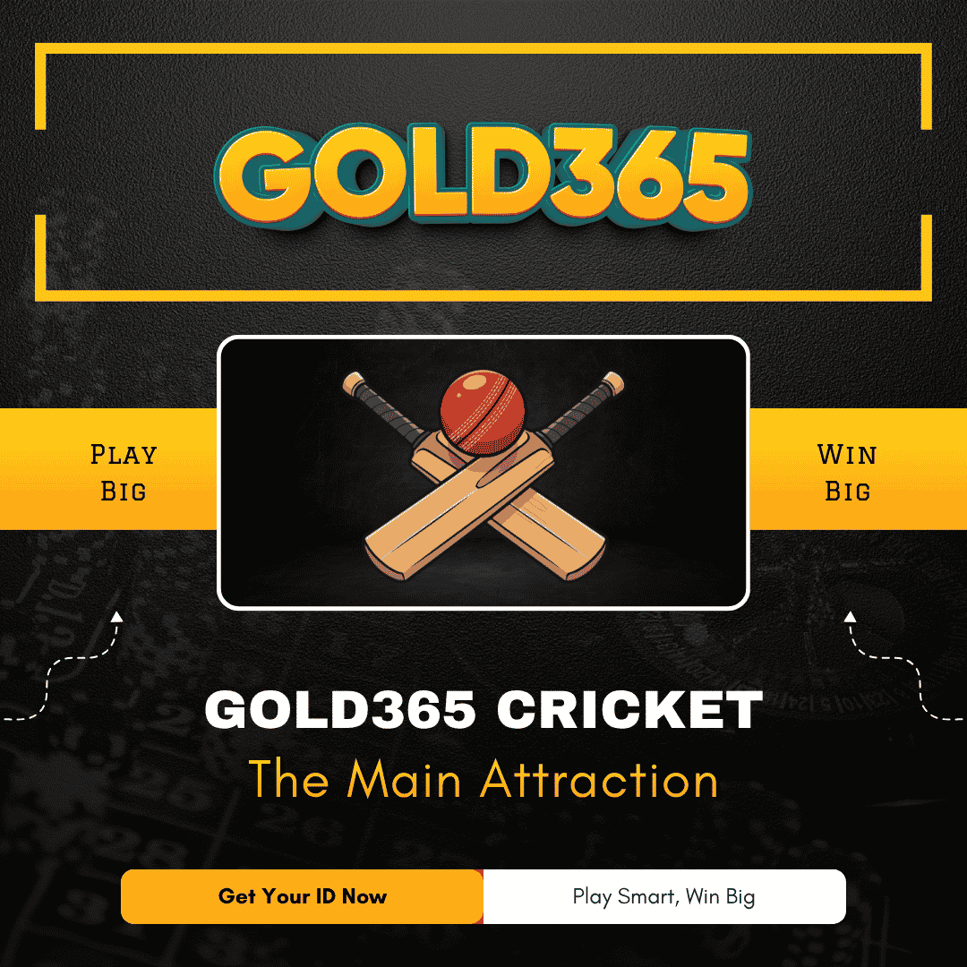 Gold365 Cricket – The Main Attraction